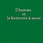 L%27homme%20et%20la%20betterave%20%c3%a0%20sucre