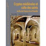 Cryptes-medievales-et-culte-des-saints-en-ile-de-france-et-en-picardie